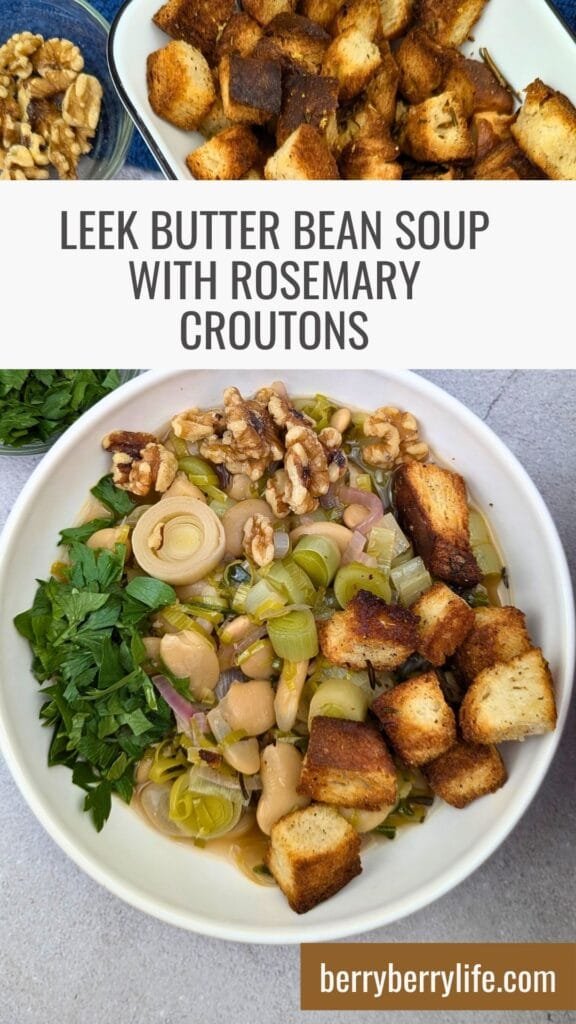 Leek Butter Bean Soup with Rosemary Croutons Vertical poster for Pinterest